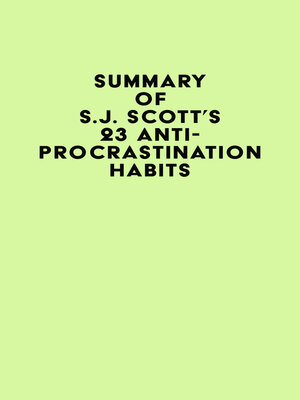 cover image of Summary of S.J. Scott's 23 Anti-Procrastination Habits